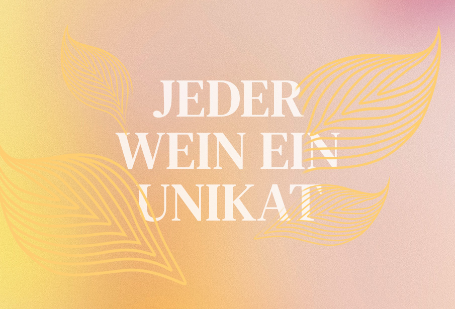 Jeder Wein ein Unikat